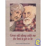 Grow Old Along With Me - The Best is Yet to Be