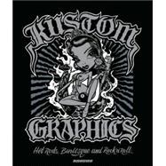 Kustom Graphics : Hot Rods, Burlesque and Rock 'n' Roll