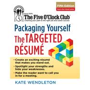 Packaging Yourself: The Targeted Resume, 5th Edition