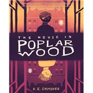 The House in Poplar Wood (Fantasy Middle Grade Novel, Mystery Book for Middle School Kids)