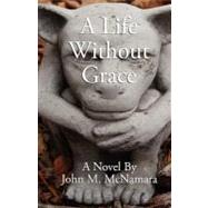 A Life Without Grace