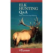 Elk Hunting Q and A : Expert Advice from Bugle Magazine