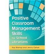 Positive Classroom Management Skills for School Librarians