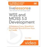 WSS and MOSS 3.0 Development LiveLessons (Video Training) 10 Solutions Every SharePoint Developer Should Know How to Create