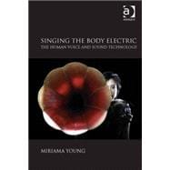 Singing the Body Electric: The Human Voice and Sound Technology