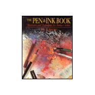 The Pen and Ink Book; Materials and Techniques for Today's Artist