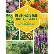 Deer-Resistant Native Plants for the Northeast,9781604699869