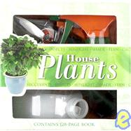 House Plants [With Secatuers, Water Spray, Cloths, and Trowel]