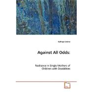 Against All Odds : Resilience in Single Mothers of Children with Disabilities