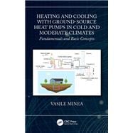 Heating and Cooling with Ground-Source Heat Pumps in Cold and Moderate Climates