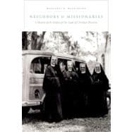 Neighbors and Missionaries A History of the Sisters of Our Lady of Christian Doctrine