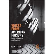 Voices from American Prisons: Faith, Education and Healing