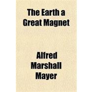 The Earth a Great Magnet