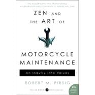 Zen and the Art of Motorcycle Maintenance: An Inquiry Into Values: P.S. Edition