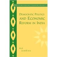 Democratic Politics and Economic Reform in India