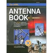 The ARRL Antenna Book: The Ultimate Reference for Amateur Radio Antennas, Transmission Lines And Propagation