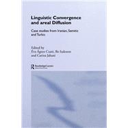 Linguistic Convergence and Areal Diffusion: Case Studies from Iranian, Semitic and Turkic