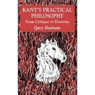 Kant's Practical Philosophy : From Critique to Doctrine