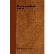The Unsearchable Riches