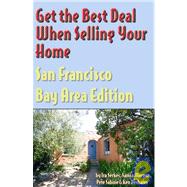 Get the Best Deal When Selling Your Home: San Francisco Bay Area, California Edition