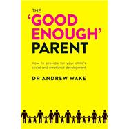 The 'Good Enough' Parent