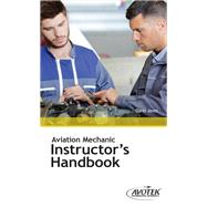 Aviation Mechanic Instructor's Handbook