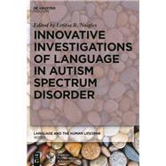 Innovative Investigations of Language in Autism Spectrum Disorder