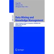 Data Mining And Knowledge Management: Chinese Academy of Sciences Symposium CASDMKM 2004, Beijing, China, July 12-14, 2004, Revised Paper