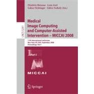 Medical Image Computing and Computer-Assisted Intervention-MICCAI 2008