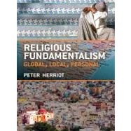 Religious Fundamentalism : Global, Local and Personal