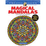 Creative Haven Magical Mandalas Coloring Book By the Illustrator of the Mystical Mandala Coloring Book