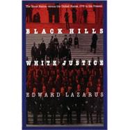 Black Hills, White Justice: The Sioux Nation Versus the United States, 1775 to the Present