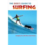 The Dog's Guide to Surfing; Hanging Ten with Man's Best Friend