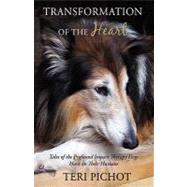 Transformation of the Heart : Tales of the Profound Impact Therapy Dogs Have on Their Humans