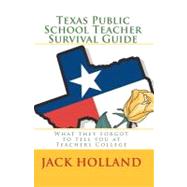 Texas Public School Teacher Survival Guide