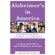 Alzheimer's In America The Shriver Report on Women and Alzheimer's
