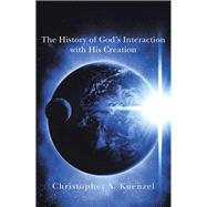 The History of God's Interaction With His Creation