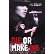 Die or Make Die
