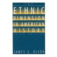 The Ethnic Dimension in American History, 3rd Edition