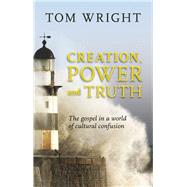 Creation, Power and Truth
