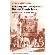 Stability and Change in an English County Town: A Social Study of York 1801â€“51