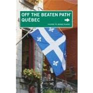 Quebec Off the Beaten Path® A Guide To Unique Places
