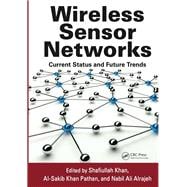 Wireless Sensor Networks: Current Status and Future Trends
