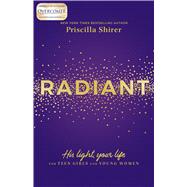 Radiant His Light, Your Life for Teen Girls and Young Women