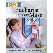 Teach It : Eucharist and the Mass