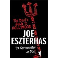 The Devil's Guide to Hollywood; The Screenwriter as God!