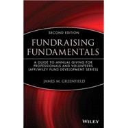 Fundraising Fundamentals A Guide to Annual Giving for Professionals and Volunteers