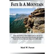 Fate Is a Mountain : In Glacier National Park