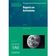 Reports on Astronomy: Transactions of the International Astronomical Union