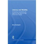 Literacy and Mobility: Complexity, Uncertainty, and Agency at the Nexus of High School and College